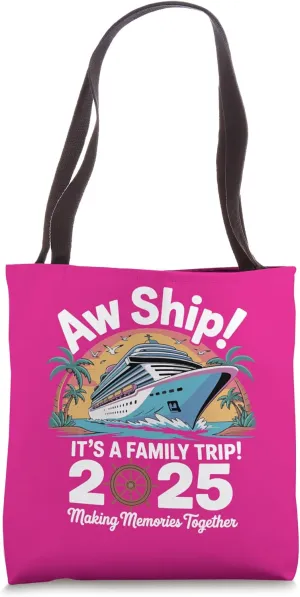 Aw Ship! Its A Family Trip 2025 Family Matching Cruise Trip Tote Bag